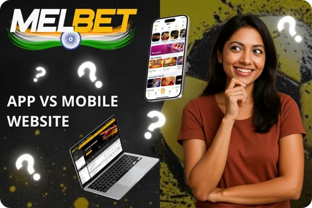 Melbet App vs Mobile Website